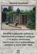 Ok�adka - Konflikt o pomniki �o�nierzy niemieckich poleg�ych podczas I i II wojny �wiatowej rozgrywaj�cy si� w wojew�dztwie opolskim w lat