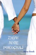 Ok�adka - Zn�w mnie pokochaj