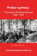 Okładka - Próba syntezy Powstania Wielkopolskiego 1918-19