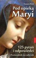 Okadka ksiki - Pod opiek Maryi. 125 pyta i odpowiedzi. Przewodnik na cay rok