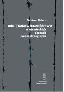 Ok�adka - B�g i cz�owiecze�stwo w niemieckich obozach koncentracyjnych