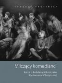 Okadka - Milczcy komedianci. Rzecz o Bohdanie Guszczaku i Pantomimie Olsztyskiej