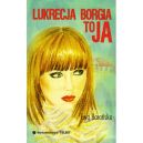 Okładka książki - Lukrecja Borgia to ja