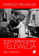 Okadka - To bya bardzo dobra telewizja. Cz 1: misja emisji