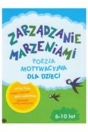Ok�adka - Zarz�dzanie Marzeniami. Poezja motywacyjna 6-10 lat