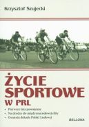 Ok�adka ksi�zki - �ycie sportowe w PRL