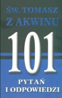 Okadka ksizki - w. Tomasz z Akwinu. 101 pyta i odpowiedzi