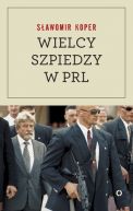 Okadka - Wielcy szpiedzy w PRL