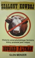 Ok�adka - Szalony Kowboj. Historia ameryka�skiego farmera, kt�ry przesta� je�� mi�so