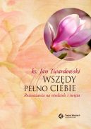 Okadka ksizki - Wszdy peno Ciebie. Rozwaania na niedziele i wita