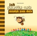 Okładka - Jak pszczółka mała miodek nam dała