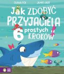 Ok�adka - Jak zdoby� przyjaciela. 6 prostych krok�w