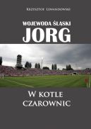Okładka - Wojewoda śląski Jorg. W kotle czarownic