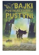 Ok�adka ksi�zki - Bajki postnuklearnej pustyni