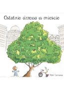 Okładka książki - Ostatnie drzewo w mieście