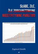 Ok�adka - S�abe, z�e, �le zorganizowane nieefektywne pa�stwo