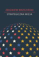 Okadka - Strategiczna wizja. Kryzys amerykaskiej supremacji, potga Chin i geopolityczny porzdek wiata