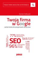 Ok�adka - Twoja firma w Google, czyli jak skutecznie pozycjonowa� stron� www