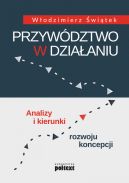Okładka - Przywództwo w działaniu. Analizy i kierunki rozwoju koncepcji
