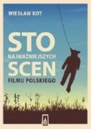 Okadka ksiki - Sto najwaniejszych scen filmu polskiego