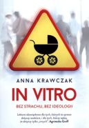 Okładka książki - In vitro. Bez strachu, bez ideologii