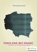 Ok�adka - Pokolenie bez granic. Nieznane historie m�odej polskiej emigracji