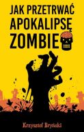 Okadka - Jak przetrwa apokalips zombie