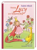 Okładka ksiązki - Dzisiaj Lucy jest księżniczką