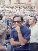 Ok�adka - Wywiady korsarskie o polityce i �yciu. 1955-1975
