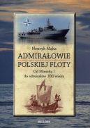 Okadka ksizki - Admiraowie polskiej floty. Od ksicia Racibora do admiraw PRL