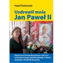 Ok�adka - Uzdrowi� mnie Jan Pawe� II