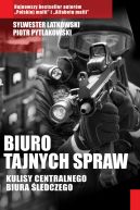 Okładka ksiązki - Biuro tajnych spraw. Kulisy Centralnego Biura Śledczego