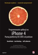 Ok�adka - Programowanie aplikacji na iPhone 4. Poznaj platform� iOS SDK3 od podstaw