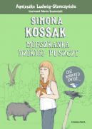Okadka - Simona Kossak. Mieszkanka dzikiej puszczy