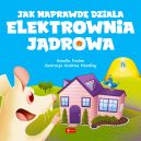 Okadka - Jak naprawd dziaa elektrownia jdrowa