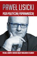 Okadka ksizki - Poza polityczn poprawnoci. Polska, Europa i Koci midzy nihilizmem a islamem