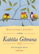 Okadka - Maa ksiga mioci wedug Kahlila Gibrana