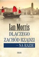 Okładka - Dlaczego Zachód rządzi  na razie