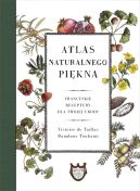 Okładka - Atlas naturalnego piękna. Francuskie receptury dla twojej urody