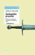 Okładka - Apologetyka po prostu. Jak pomóc poszukującym i sceptykom w odnalezieniu wiary