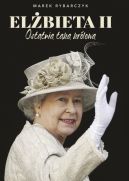 Okładka ksiązki - Elżbieta II. Ostatnia taka królowa