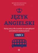 Okadka ksizki - Jzyk angielski. Karty pracy dla uczniw ze specjalnymi potrzebami edukacyjnymi. Cz 2