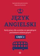 Okadka ksizki - Jzyk angielski. Karty pracy dla uczniw ze specjalnymi potrzebami edukacyjnymi. Cz 2