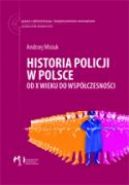 Okadka - Historia policji w Polsce. Od X wieku do wspczesnoci