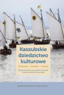 Okadka ksizki - Kaszubskie dziedzictwo kulturowe. Ochrona  trwanie  rozwj