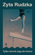 Okadka ksizki - Tylko durnie yj do koca