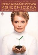 Ok�adka - Pomara�czowa ksi�niczka. Zagadka Julii Tymoszenko