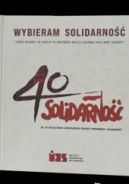 Ok�adka - Wybieram Solidarno��. 40 lat Solidarno�ci.