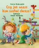 Okładka - Czy już wiesz kim zostać chcesz?