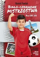 Okładka - Biało-czerwone mistrzostwa. Misja Euro 2016